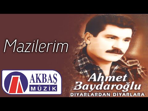 Ahmet Baydaroğlu | Mazilerim