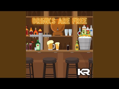 Drinks Are Free