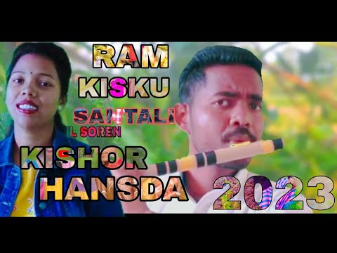 RAM KISKU KISHOR HANSDA NEW SANTALI VIDEO 2023