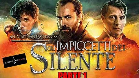 RIASSUNTO ACCURATISSIMO ANIMALI FANTASTISBRIZZ GLI IMPICCETTI DEI SILENTE - PARTE 1