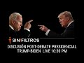 LIVE: DISCUSIÓN POST-DEBATE PRESIDENCIAL TRUMP-BIDEN