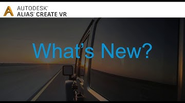 Autodesk - What’s new in Alias Create VR