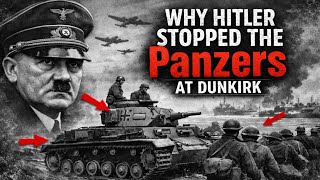 The Order That Changed WWII: Why Hitler Suddenly Stopped the Panzers at Dunkirk