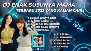DJ ENAK SUSUNYA MAMA REMIX | DJ MINUM SUSU RASA SEMANGKA REMIX | DJ TIKTOK TERBARU 2023