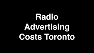 Radio Advertising Costs Toronto | Toronto Radio Advertising