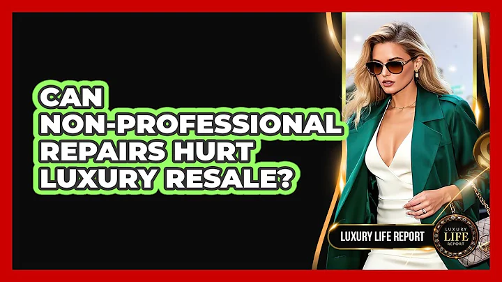 Can Non-Professional Repairs Hurt Luxury Resale?