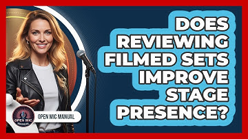 Does Reviewing Filmed Sets Improve Stage Presence?