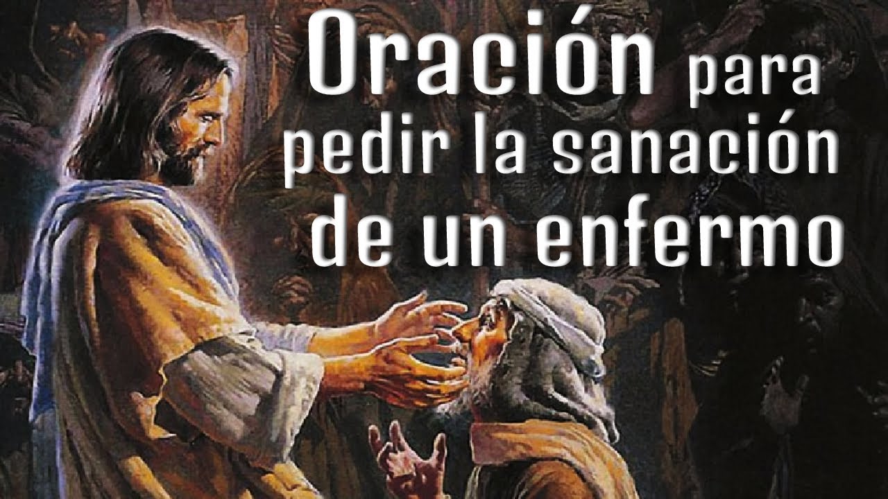 Oración milagrosa para pedir la sanación de un enfermo - YouTube