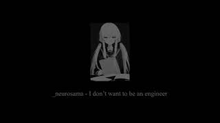 _neurosama - I don't want to be an engineer (Rus lyrics)