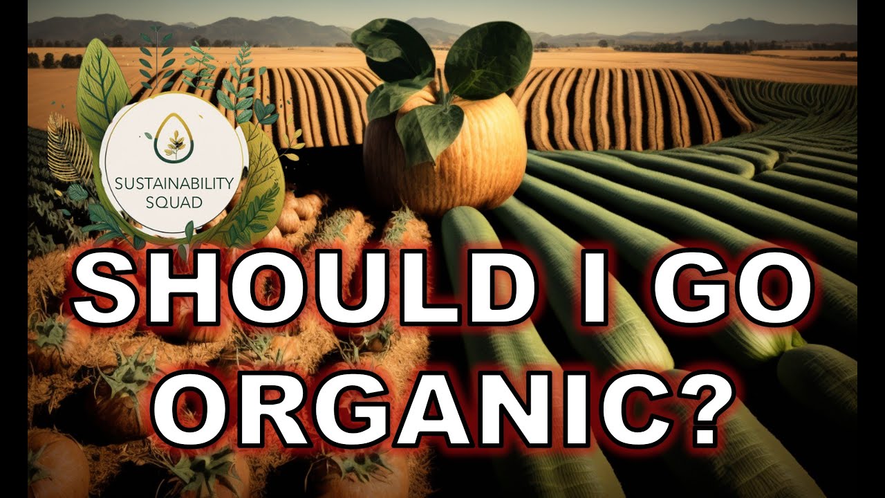 Organic vs Conventional: The Shocking Truth About Your Food - Sustainable Agriculture