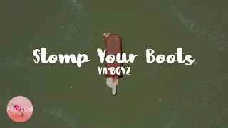 YA'BOYZ - Stomp Your Boots (Lyrics)