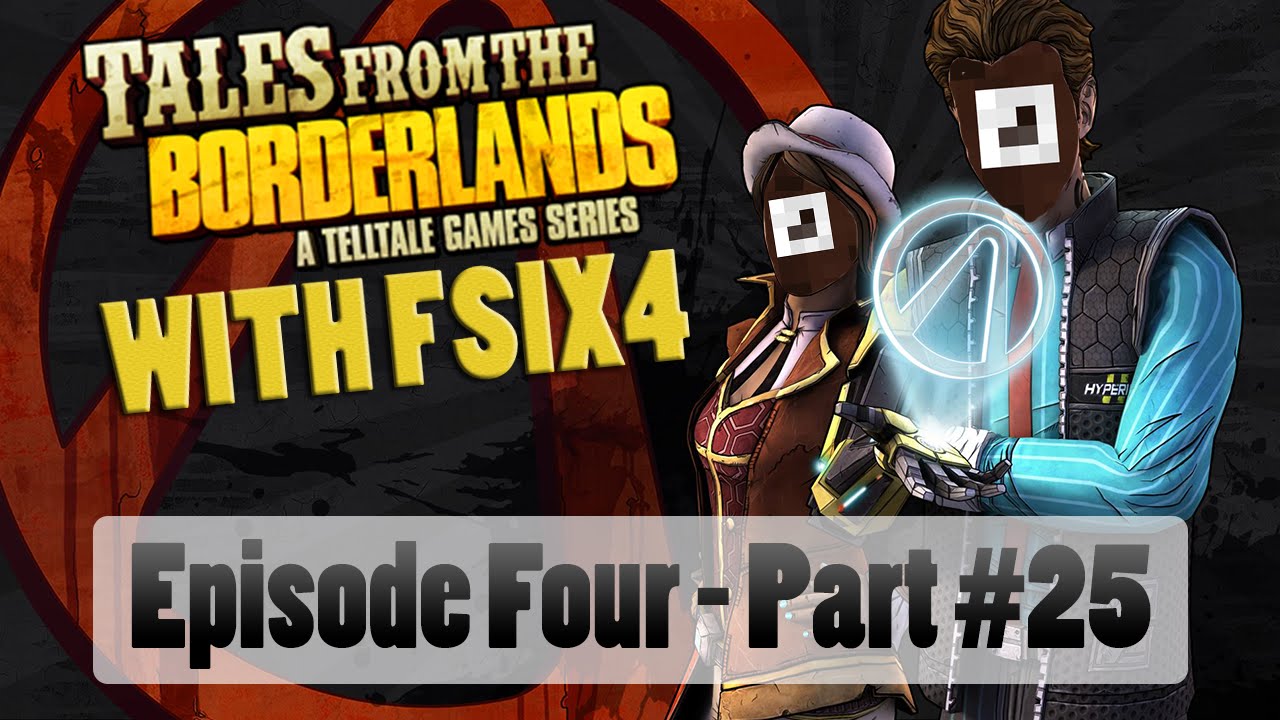 RIP Butt Stallion :: Tales from the Borderlands with FSix4 - Ep4 Part25