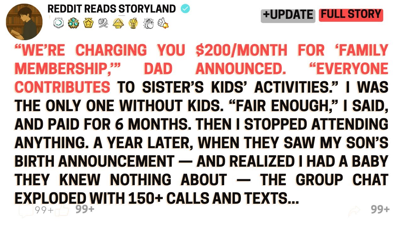 [Full Story]“We’re Charging You $200/Month For ‘Family Membership,’” Dad Annou.....