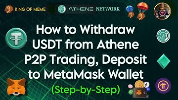 How to Withdraw USDT from Athene P2P Trading, Deposit to MetaMask Wallet Step-by-Step