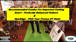 Great Combo - Axis1 Perfectly Balanced Putters and DynAlign's Dynamic Alignment