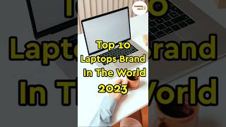 Top 10 Laptops Brand in the World 🌍 2023|#shorts #facts #top10 #laptop #trending #informativeshorts