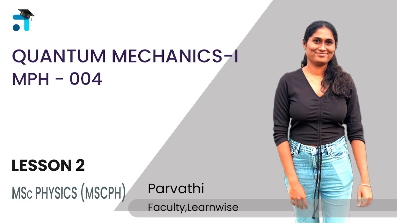 Lesson 2 (BLOCK I) | Quantum Mechanics-I | MPH 004 | MSCPH | #1 IGNOU Coaching App 