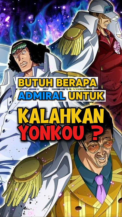 Butuh Berapa Admiral Untuk Kalahkan Yonkou ❓ | One Piece #shorts