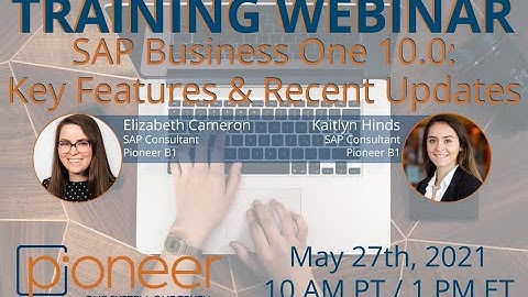 SAP Business One 10.0: Key Features & Recent Updates