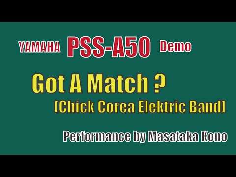 YAMAHA PSS-A50 Demo6 "Got a Match ? (Chick Corea Elektric Band)" Performance by Masataka Kono