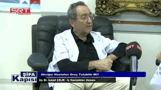 İç Hastalıkları Uzmanı Uz. Dr. İsmail Çelik Akciğer Hastaları Oruç Tutabilir Mi ? Anlatıyor.