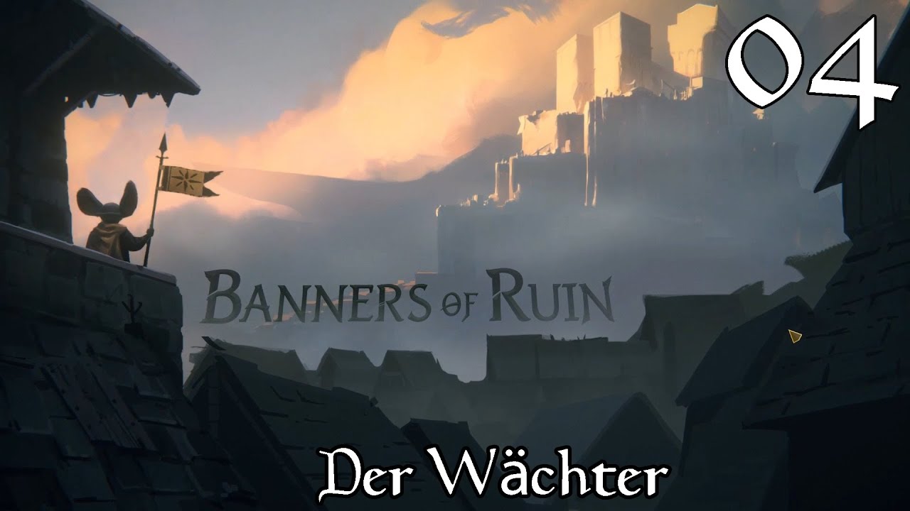 Banners of Ruin 04 Der Wächter (Let's Play deutsch) YouTube
