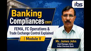 Details IIBF-CBCP Compliance in Banks – FEMA, FC Operations & Trade Exchange Control Explained | Module V News