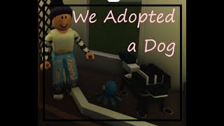 We ADOPTED A DOG || Bloxburg Family RP || Roblox