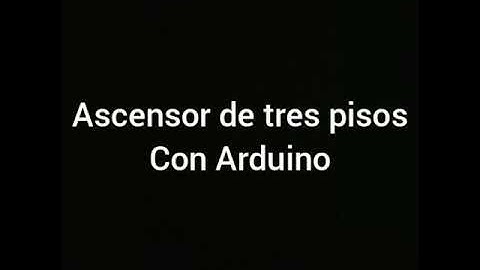 Ascensor de tres pisos con Arduino