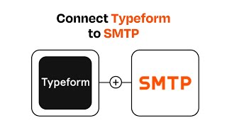 How to connect Typeform to SMTP - Easy Integration