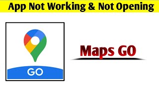 Maps Go App Not Working & Opening Crashing Problem Solved