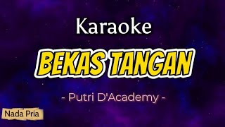 Bekas Tangan - versi Putri D'Academy (Karaoke Nada Pria)
