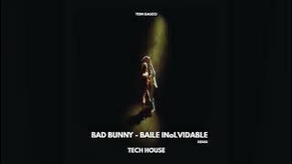 BAD BUNNY - BAILE INoLVIDABLE REMIX ( Tom Gasco ) TECH HOUSE