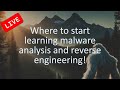Live how to get started with malware analysis and reverse engineering