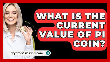 What Is the Current Value of Pi Coin? - CryptoBasics360.com