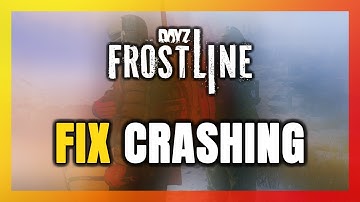 How to FIX DayZ Frostline Crashing