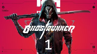 GhostRunner - First Playthrough - Part 1