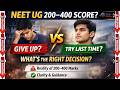 NEET UG 200–400 Score? Should You Give Up or Try One Last Time | Reality &amp; Clarity