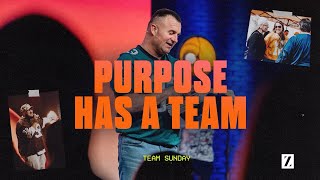 Purpose Has a Team | JD Ost