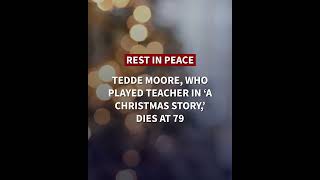 Tedde Moore, who played teacher in ‘A Christmas Story,’ dies at 79
