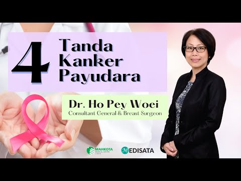 4 Tanda Kanker Payudara oleh Dr. Ho Pey Woei - Mahkota Medical Centre