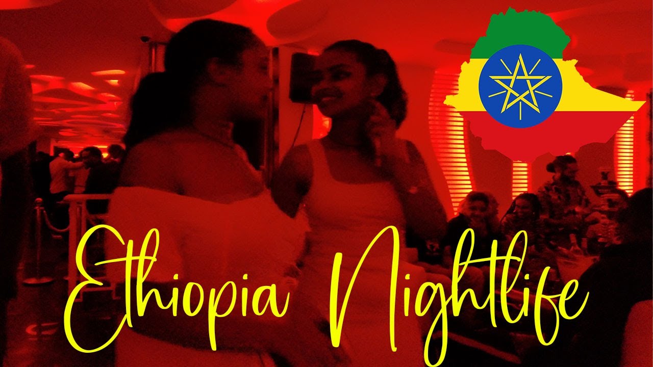 Addis ababa nightlife