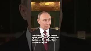 Putin Stuns Trump & Europe Again: Russia Turned Western Equipment Into Shield For Nuclear Arsenal?