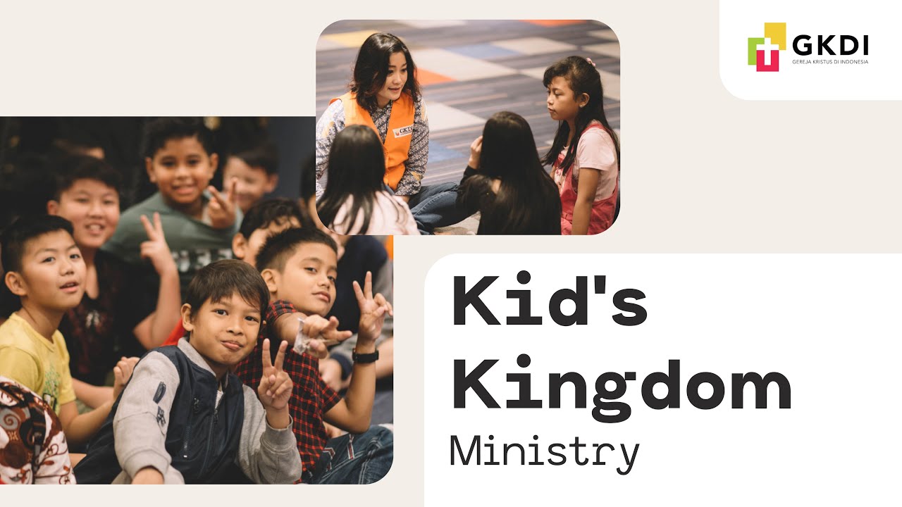 Ministry | Kid's Kingdom Ministry (KKK) | Gereja Kristus di Indonesia (GKDI)
