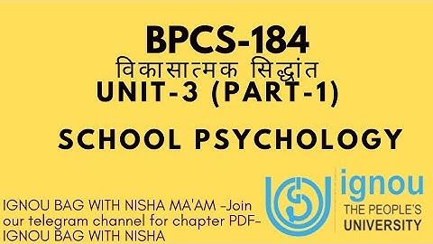 इकाई -3 (विकासात्मक सिद्धांत)) I Part-1 I BPCS -184 I school psychology I#ignoubagwithnisha #ignou