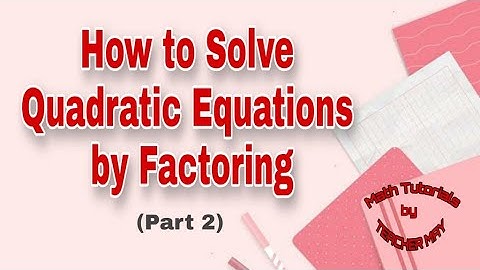How to Solve Quadratic Equations by Factoring (Part 2) | Quadratic Equations | Zero Product Property
