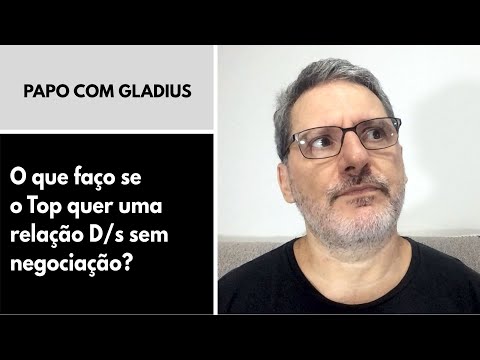 135/04 - O que faço se o Top quer uma relação D/s sem negociação?