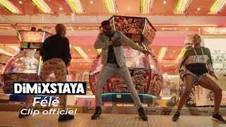 DIMIX STAYA Feat DJAM - Félé - Clip Officiel