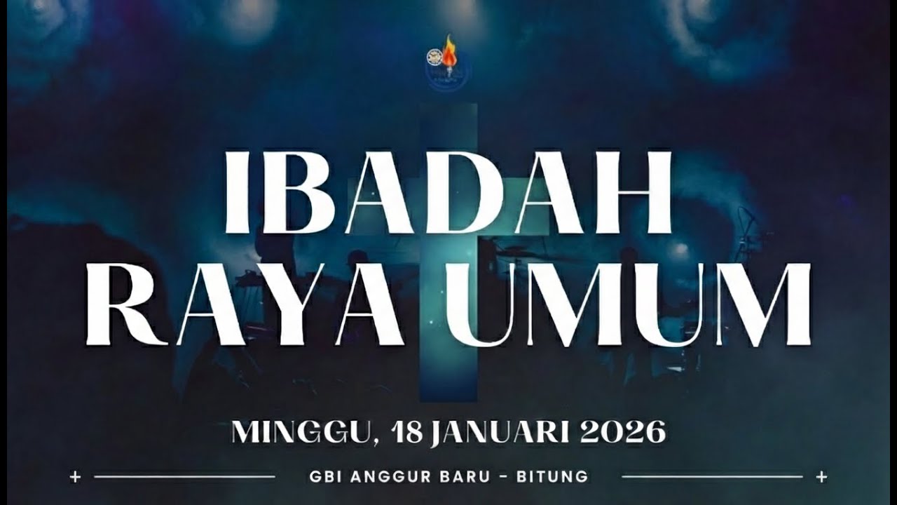 Live Streaming Ibadah Raya Umum || Minggu, 18 Januari 2026