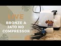 BRONZE A JATO NO COMPRESSOR / PARTE 3